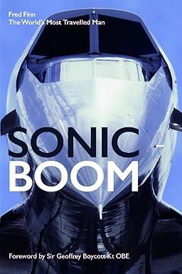 Sonic Boom - Autobiography of Fred Finn - The World's Most Travelled Man