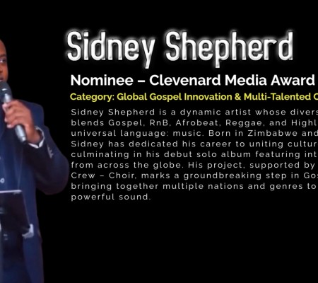 Sidney Shepherd Nominated for the Clevenard Media Award 2025 – Category: Global Gospel Innovation & Multi-Talented Creative Leadership