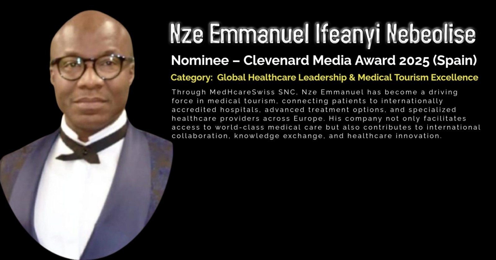Nze Emmanuel Ifeanyi Nebeolise Nominated for the Clevenard Media Award 2025 – Global Healthcare Leadership & Medical Tourism Excellence