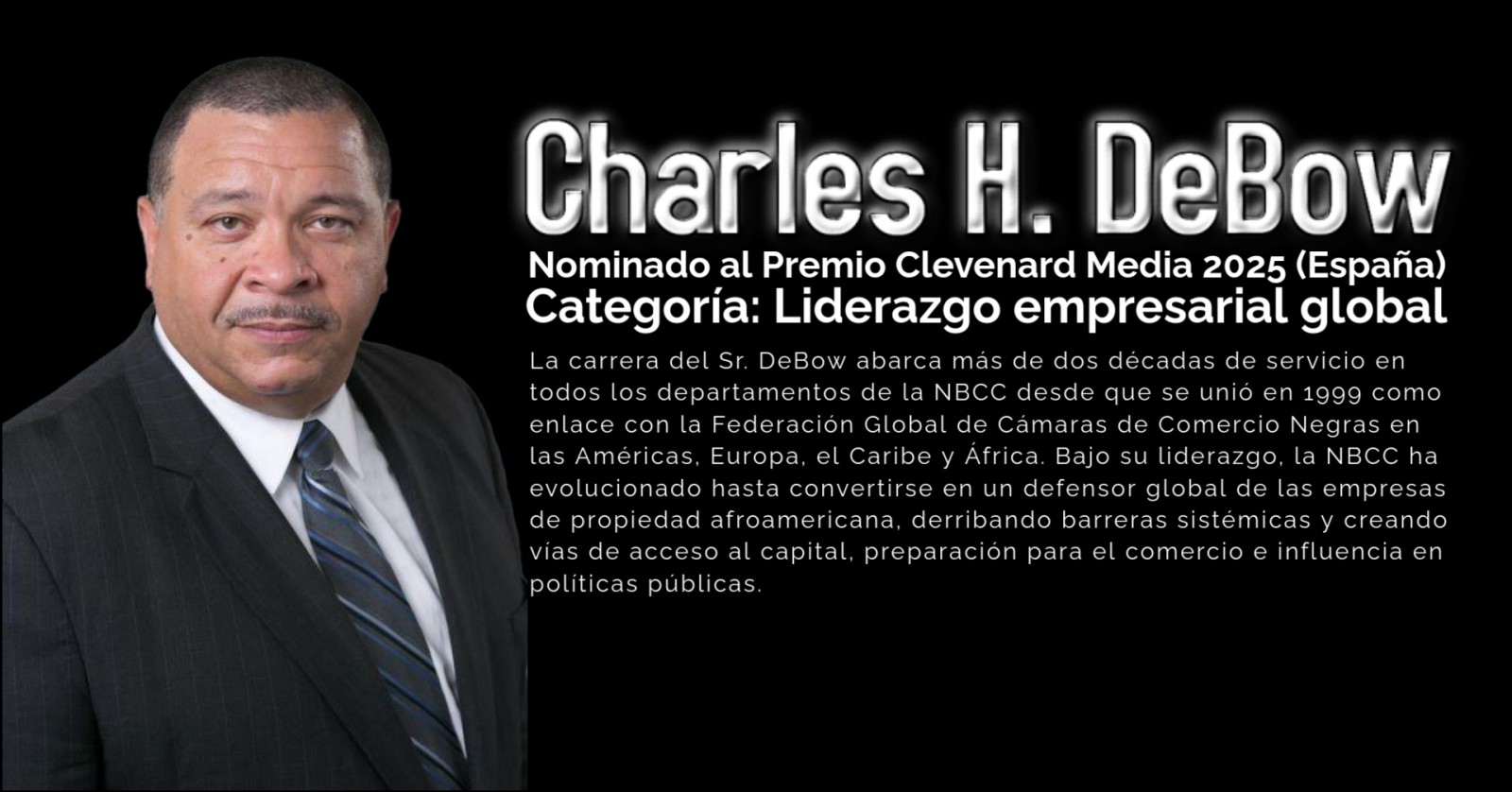 Charles H. DeBow, III Honrado como Galardonado del Premio Clevenard Media 2025 en Liderazgo Empresarial Global