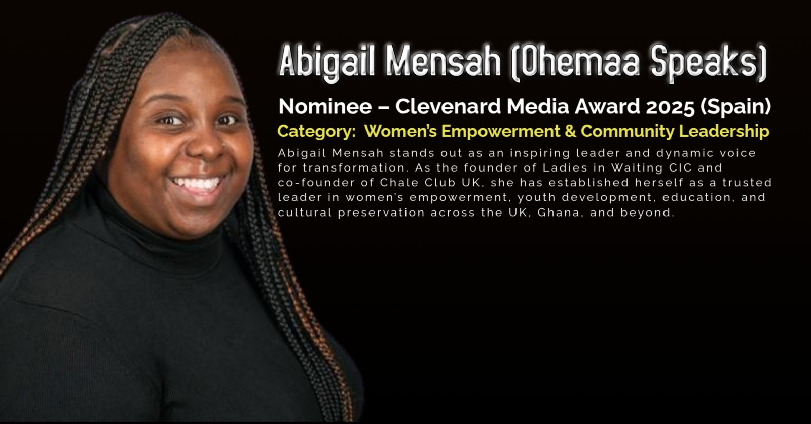 Abigail Mensah (Ohemaa Speaks) Nominated for the Clevenard Media Award 2025 in the Category of Women’s Empowerment & Community Leadership
