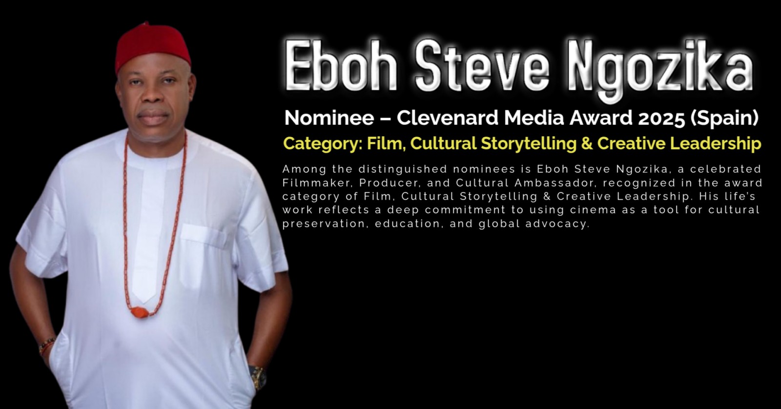 Eboh Steve Ngozika Nominated for the Clevenard Media Award 2025 in the Category: Film, Cultural Storytelling & Creative Leadership