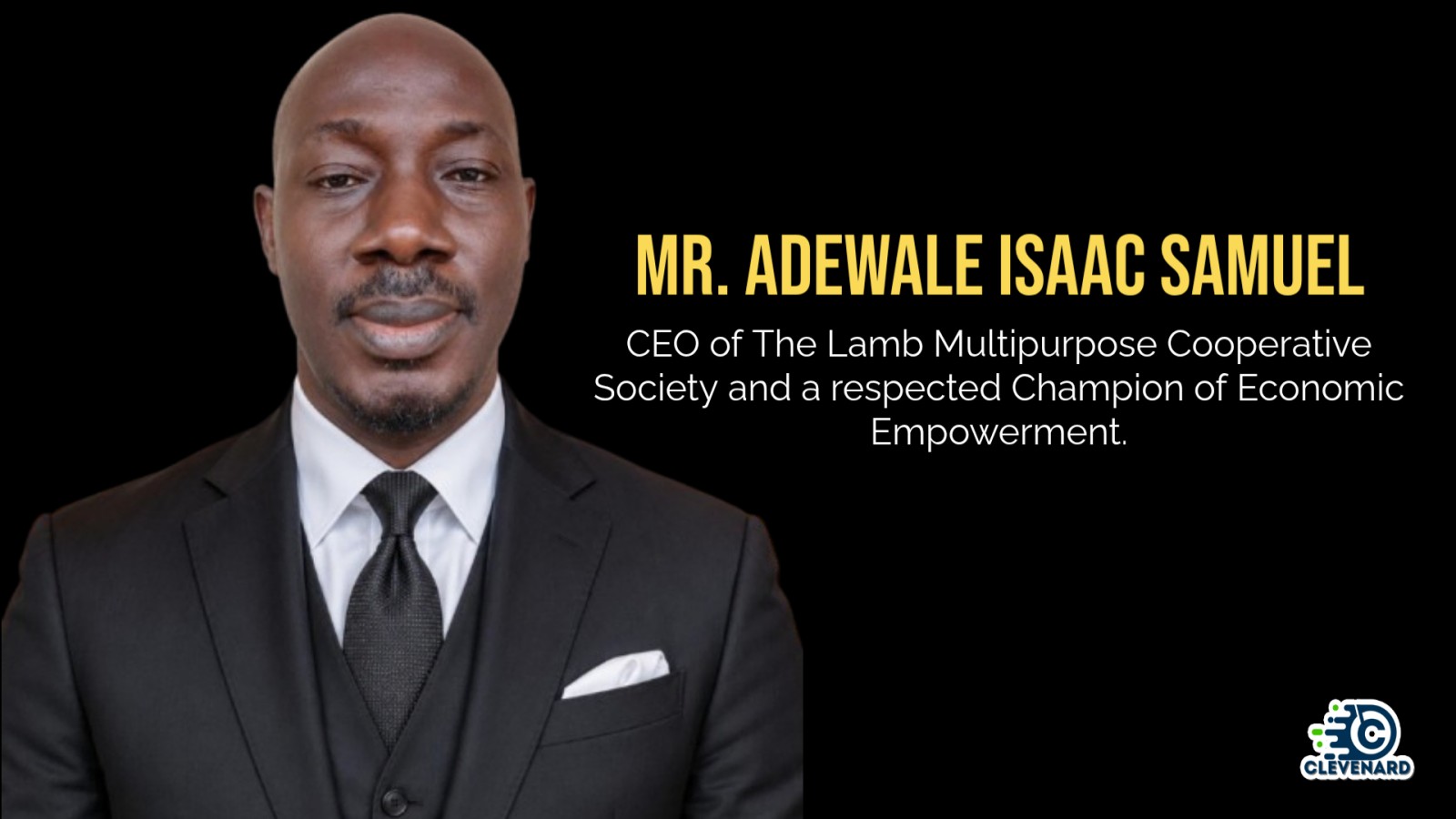 Clevenard to Honour Mr. Adewale Isaac Samuel at the 2026 Clevenard Open Project 5th Edition & Clevenard Global Awards – 3rd Edition in Alicante, Spain