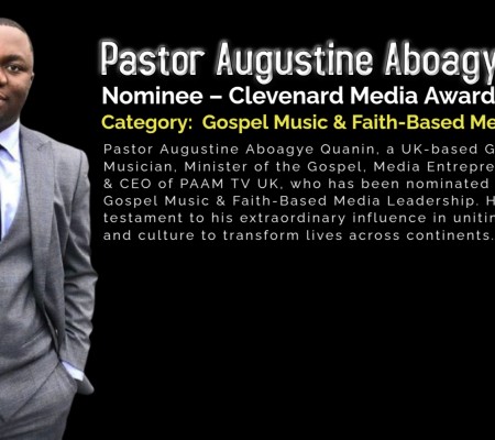 Pastor Augustine Aboagye Quanin  Nominated for the Clevenard Media Award 2025 – Category: Gospel Music & Faith-Based Media Leadership