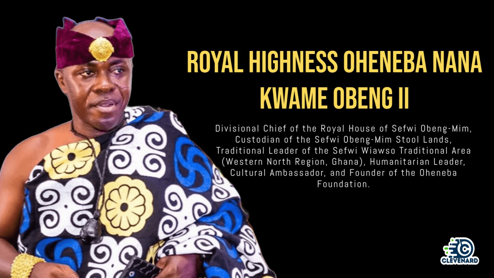 Clevenard to Honour His Royal Highness Oheneba Nana Kwame Obeng II at the 2026 Clevenard Open Project & Clevenard Global Awards in Alicante, Spain