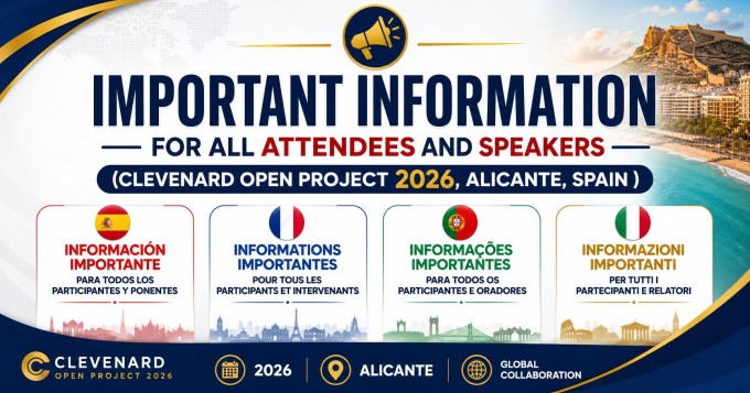 IMPORTANT INFORMATION FOR ALL ATTENDEES AND SPEAKERS (CLEVENARD OPEN PROJECT 2026, ALICANTE, SPAIN )