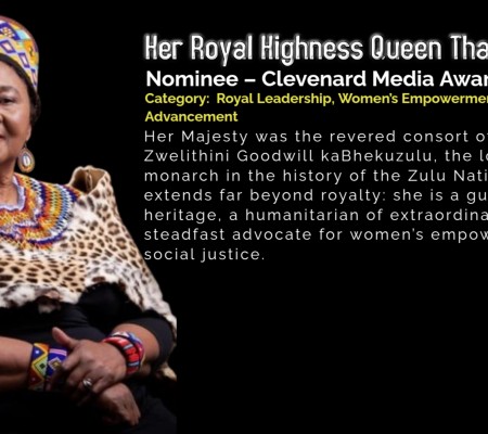 Her Royal Highness Queen Thandi KaNdlovu Honored with Nomination for the Clevenard Media Award 2025