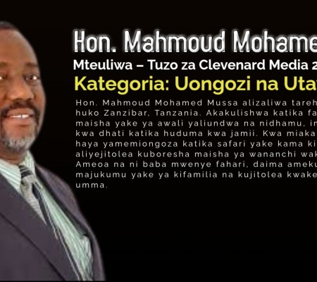 Mheshimiwa Mahmoud Mohamed Mussa Apenywa kwa Tuzo za Clevenard Media Award 2025 katika Uongozi na Utawala Bora