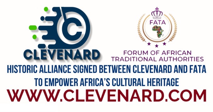 Clevenard and the Forum of African Traditional Authorities (FATA) Sign Historic Memorandum of Understanding