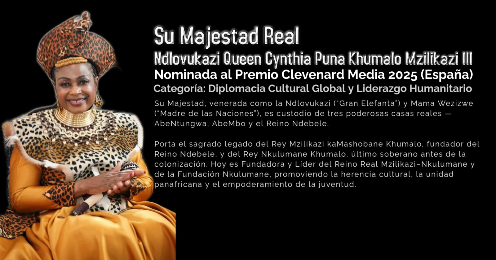 Su Majestad Real Ndlovukazi Reina Cynthia Puna Khumalo Mzilikazi III nominada al Clevenard Media Award 2025 en Palma de Mallorca, España