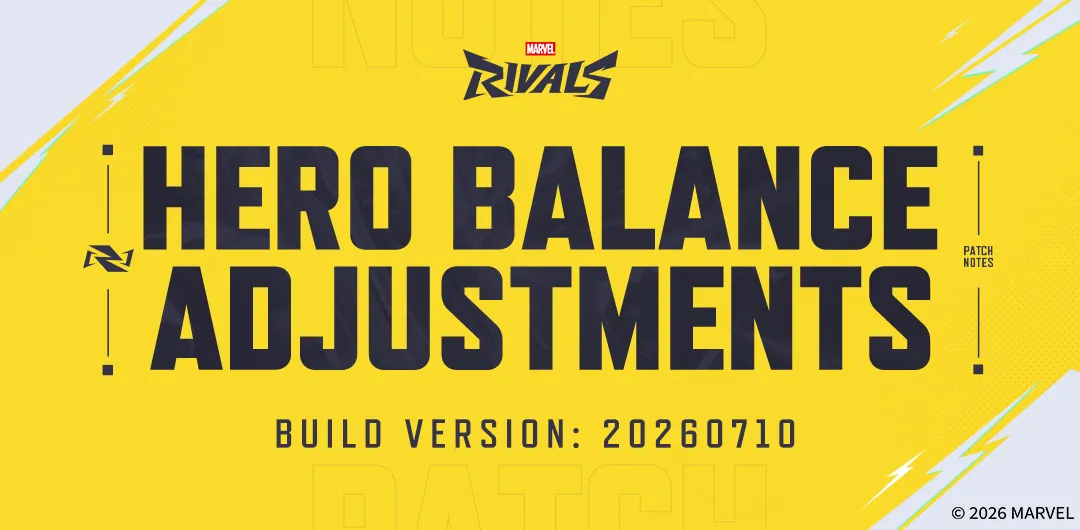 Marvel Rivals Version 20260710 balance post header showing major roster changes across Season 9