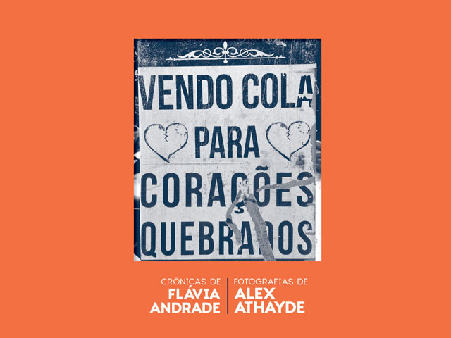 Crônicas de Flávia Andrade e fotos de Alex Athayde viram livro