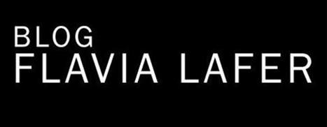 Corra para o blog de Flavia Lafer