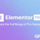 Elementor Pro – Unlock the Full Range of Pro Features