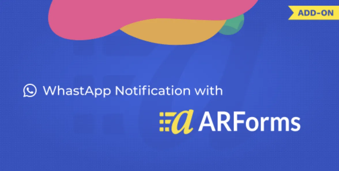 Whatsapp Integration with ARForms 2 Whatsapp Integration with ARForms