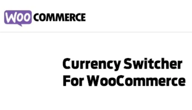 Currency Switcher for WooCommerce