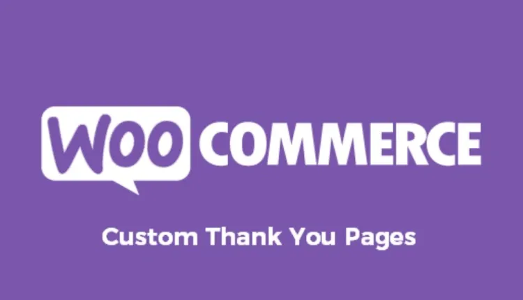 Custom Thank You Pages for WooCommerce