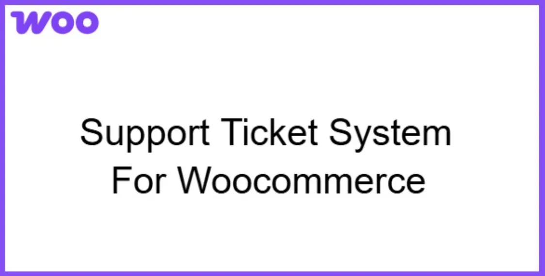 Support Ticket System for WooCommerce 2 Support Ticket System for WooCommerce