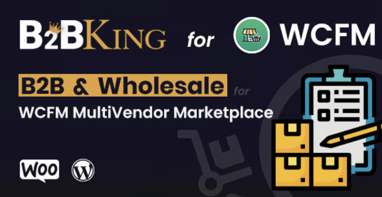 B2BKing: B2B and Wholesale for WCFM MultiVendor Marketplace (Add-on)