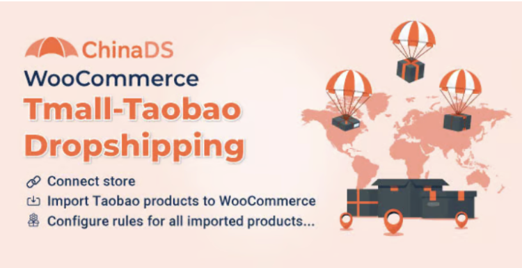 ChinaDS – WooCommerce Tmall-Taobao Dropshipping