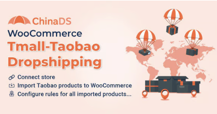 ChinaDS – WooCommerce Tmall-Taobao Dropshipping