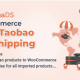 ChinaDS – WooCommerce Tmall-Taobao Dropshipping
