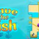 Save the Fish – pull the pin. Html5 & PC & Mobile (adMob). C3p