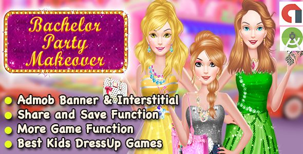 Bachelor Party Makeover Game For Girls + Ready For Publish + Android