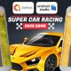 Super Car Racing Android Studio Game with AdMob Ads (Banner and Interstitial) + Ready to Publish