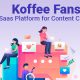 Koffee Fans – Saas Platform for Content Creators