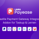 Lara PayEase: Versatile Payment Gateway Integration Addon