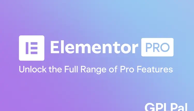 Elementor Pro - Unlock the Full Range of Pro Features