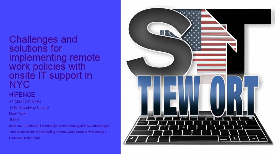 Challenges and solutions for implementing remote work policies with onsite IT support in NYC