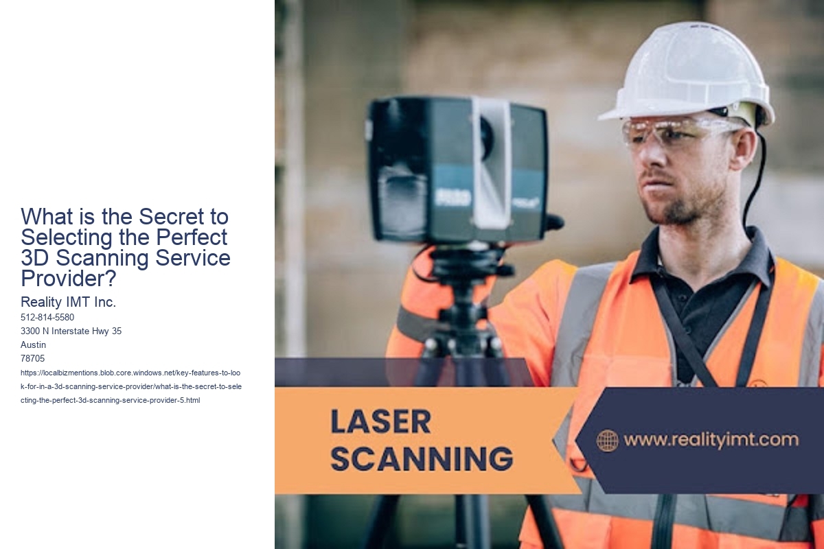 What is the Secret to Selecting the Perfect 3D Scanning Service Provider?