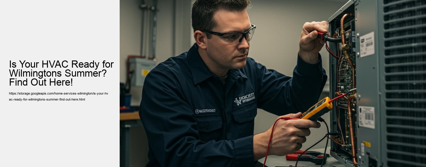 Is Your HVAC Ready for Wilmingtons Summer? Find Out Here!