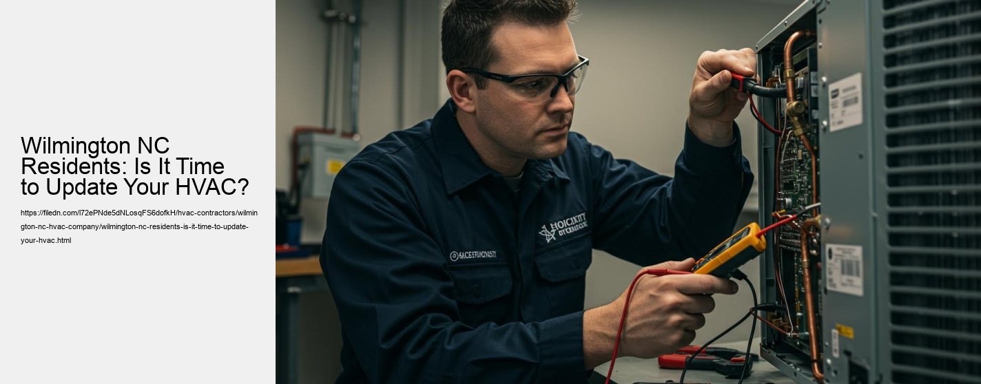 Wilmington NC Residents: Is It Time to Update Your HVAC?