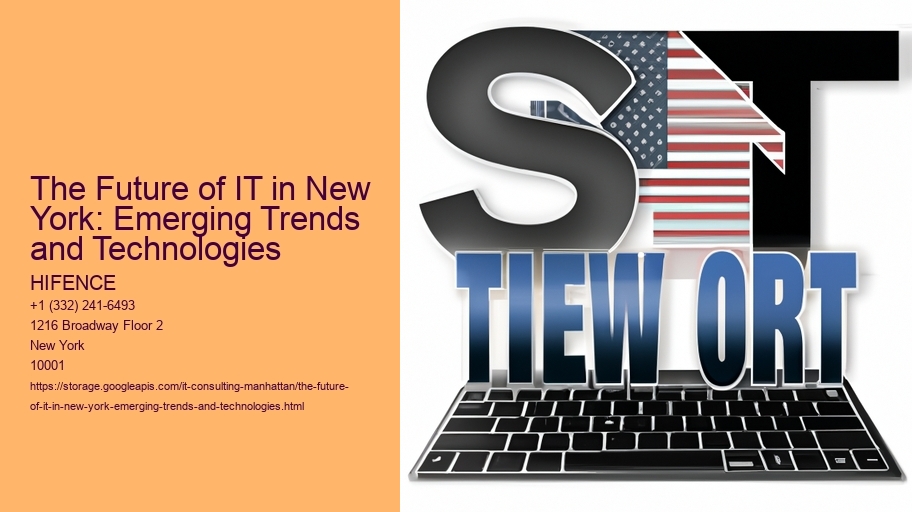 The Future of IT in New York: Emerging Trends and Technologies