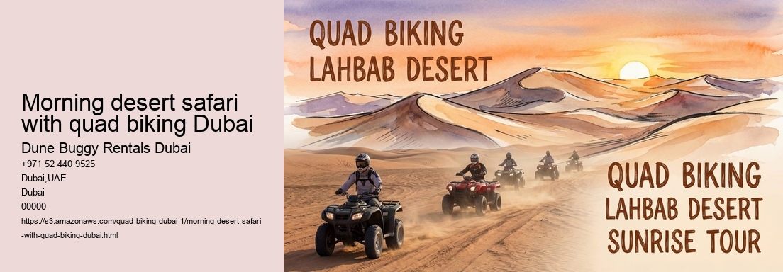 Morning desert safari with quad biking Dubai