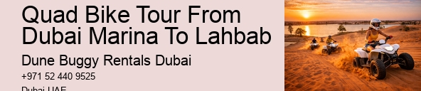 Quad Bike Tour From Dubai Marina To Lahbab