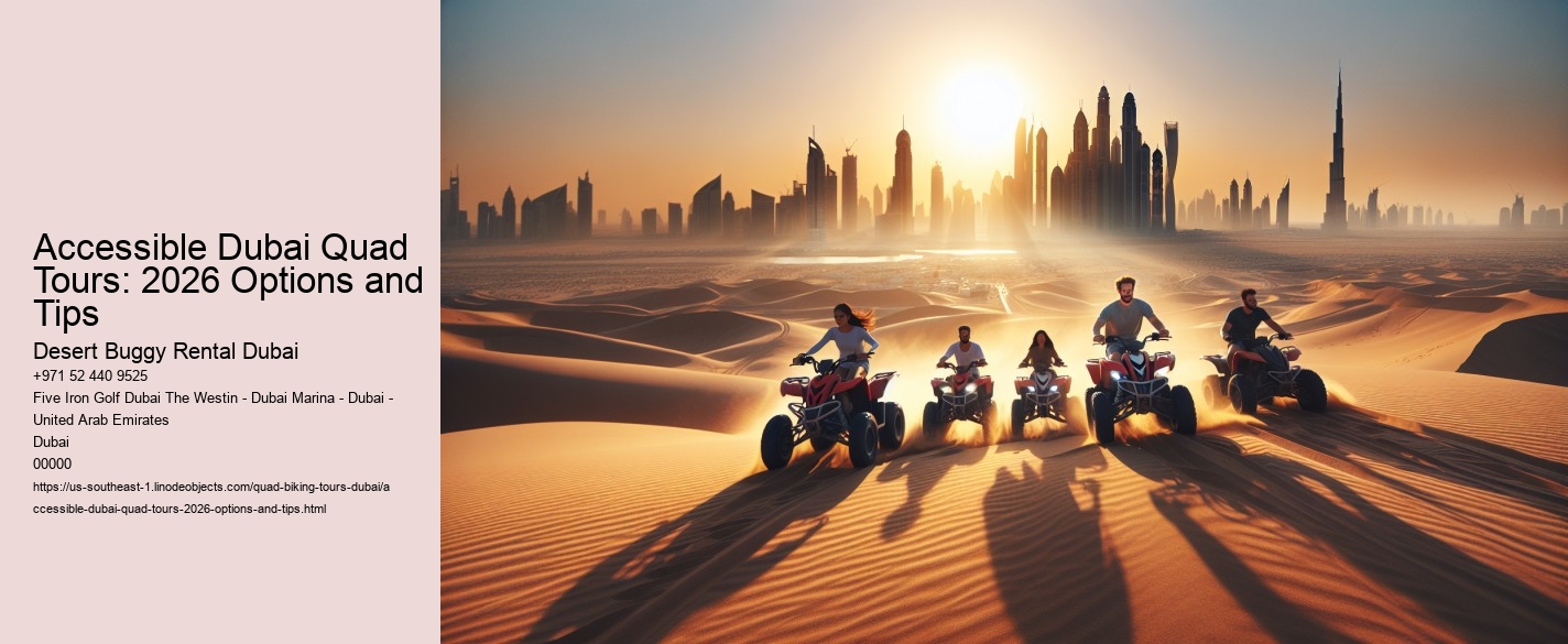 Accessible Dubai Quad Tours: 2026 Options and Tips