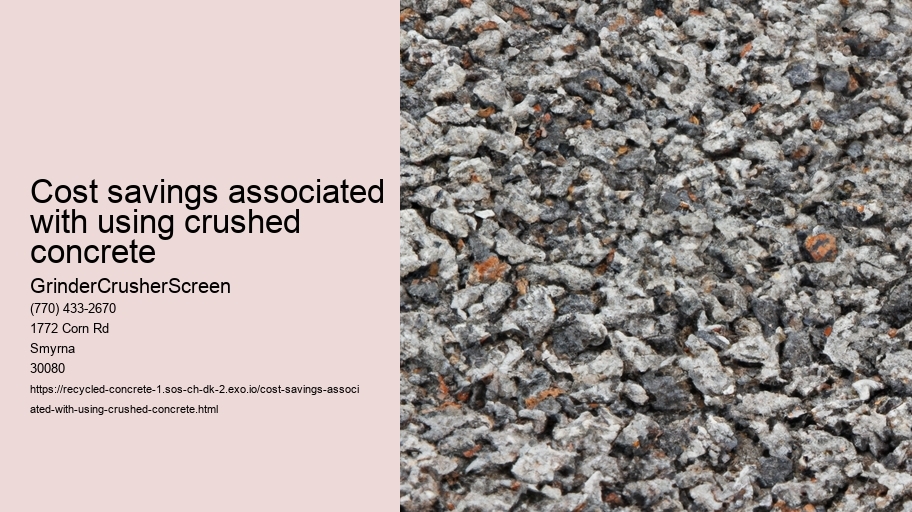Cost savings associated with using crushed concrete