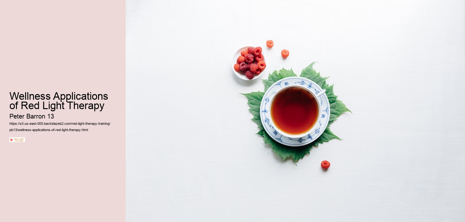 Wellness Applications of Red Light Therapy