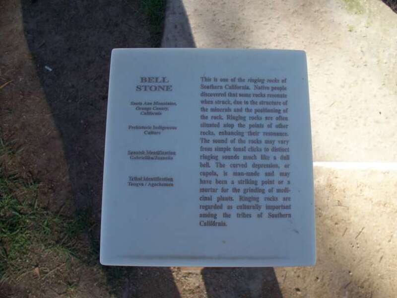 Bell Stone
Santa Ana Mountains 
Orange County CA
Prehistoric Indigenous 
Culture
Spanish Identification
Gabriellino/jauneňo
Tribal Identification

Tongva\Agecheman
