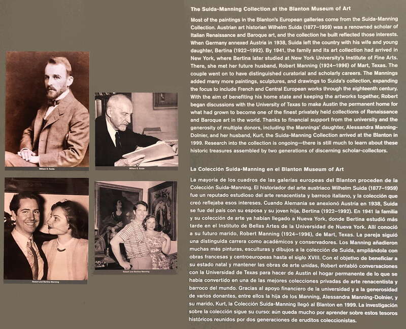 Blanton Museum label regarding the Suida-Manning Collection, to which a significant portion of the museum is devoted, with photos of art historians and collectors William Suida (above) and his daughter Bertina and son-in-law Robert Manning.