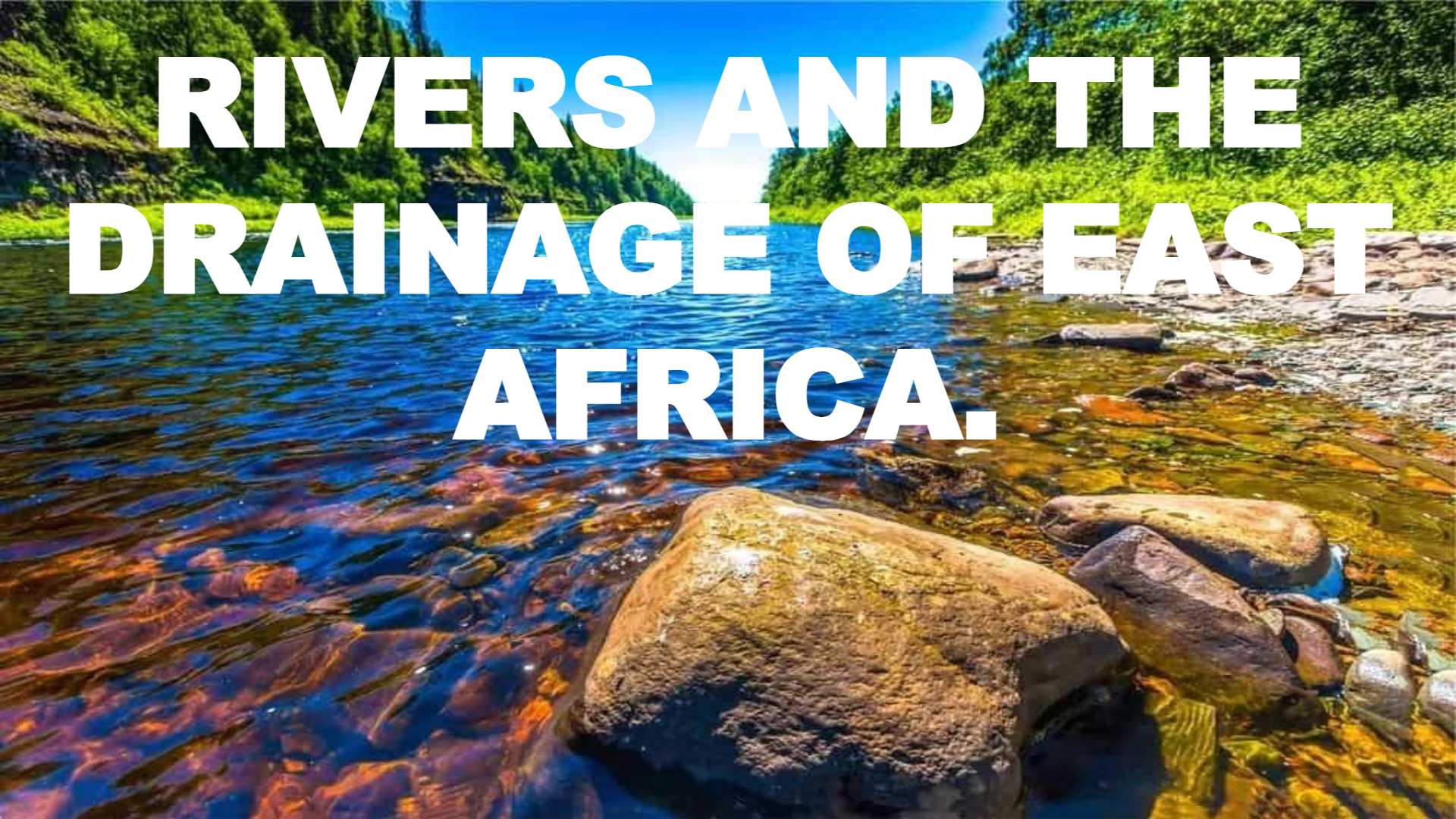 CHAP 8. RIVERS AND THE DRAINAGE OF EAST AFRICA