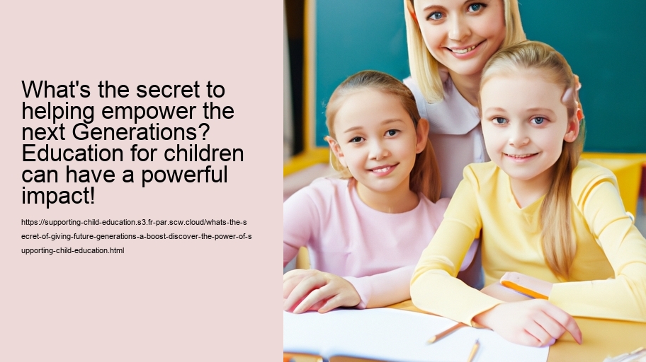 What's the secret of giving future generations a boost? Discover the Power of Supporting Child Education!