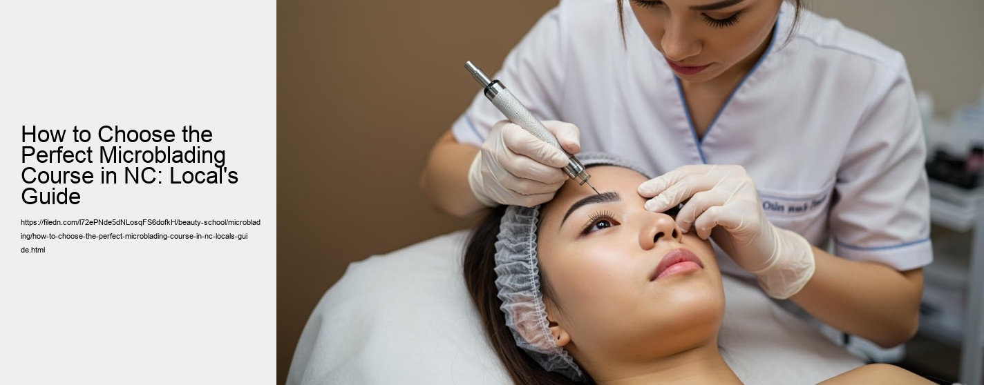 How to Choose the Perfect Microblading Course in NC: Local's Guide