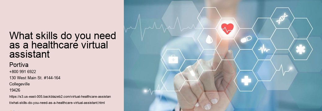 What skills do you need as a healthcare virtual assistant