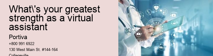 What's your greatest strength as a virtual assistant