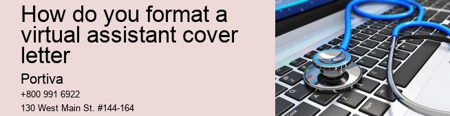 How do you format a virtual assistant cover letter